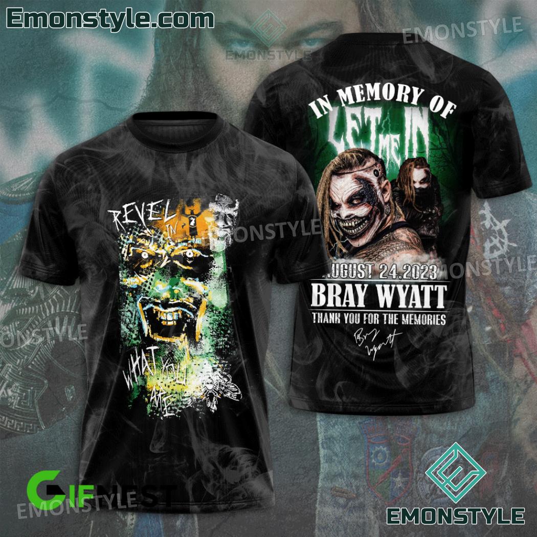 In Memory Of Bray Wyatt Let Me In Revel In What You Are T-shirt, Polo -  Emonstyle